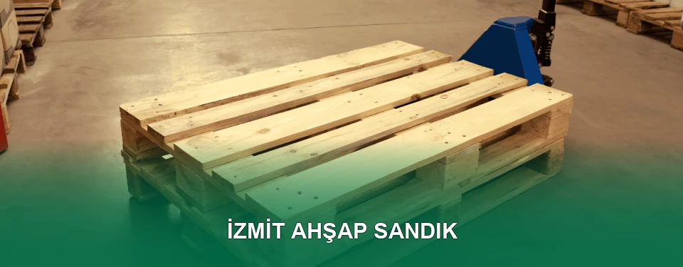 İzmit Ahşap Sandık İmalatı