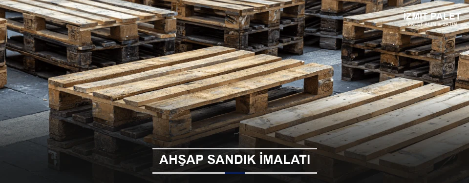 İzmit Özel Üretim Ahşap Sandık İzmit Özel Üretim Ahşap Sandık