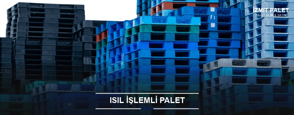 İzmit Isıl İşlemli Ahşap Palet