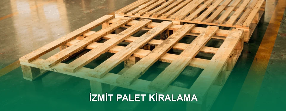 İzmit Palet Kiralama Hizmeti