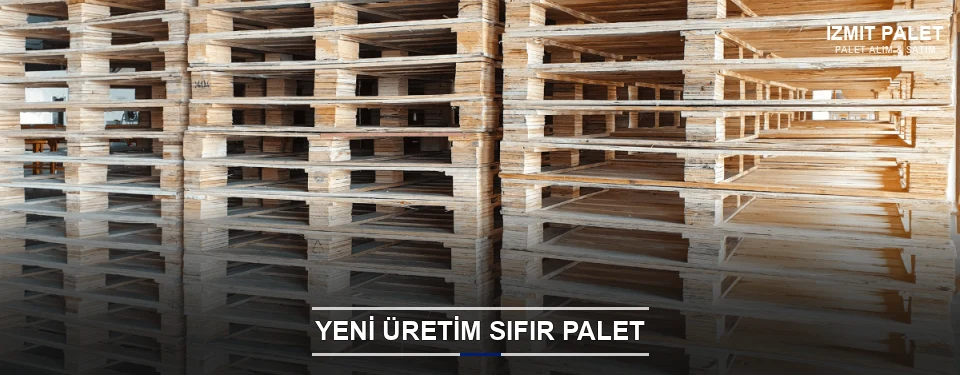 İzmit Uygun Fiyatlı Sıfır Palet